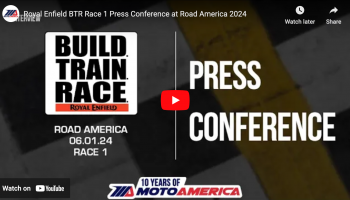 Video: Royal Enfield Build. Train. Race. Press Conference From Race One At Road America